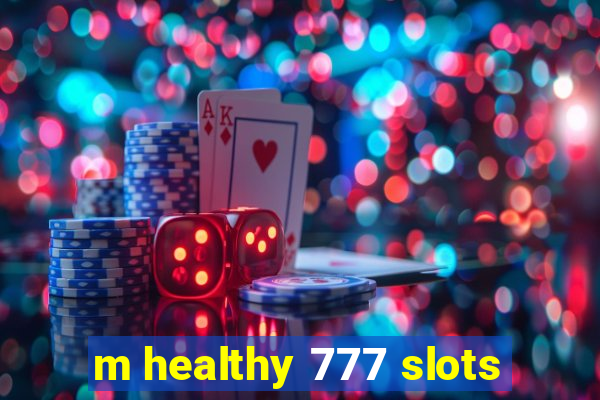 m healthy 777 slots